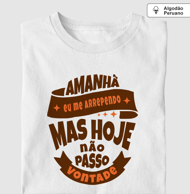 Amanhã eu me arrependo