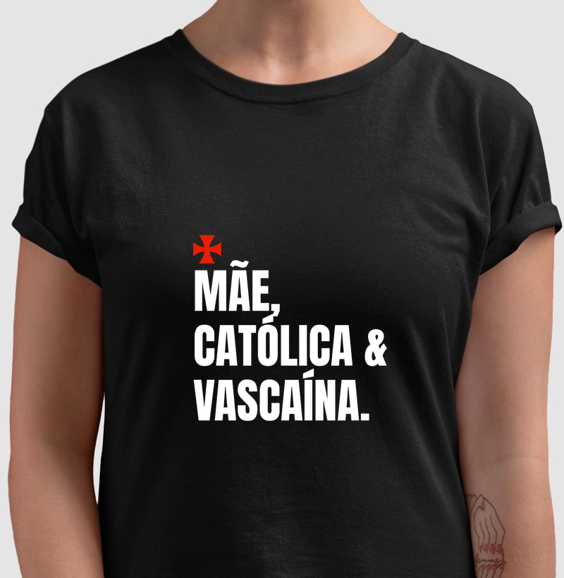 Mãe, Católica e Vascaína