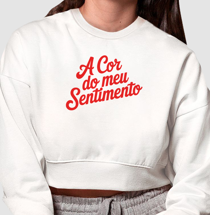 Moletom Cropped "A cor do meu sentimento"