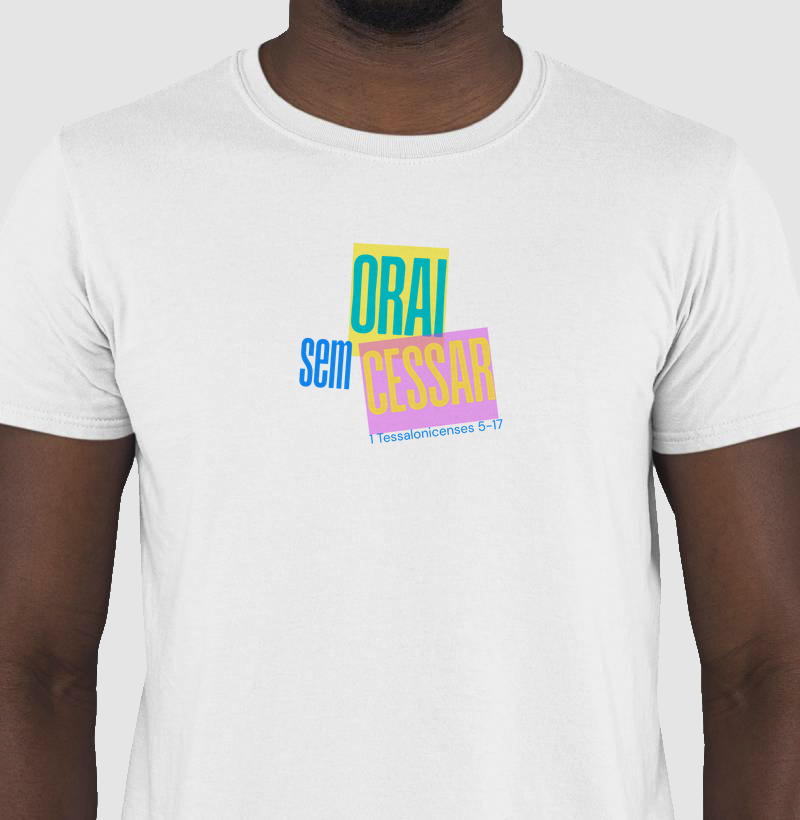Camiseta Orai sem Cessar