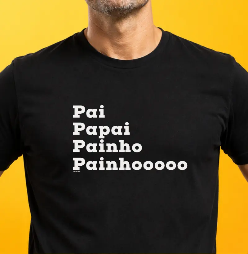 Pai, Papai, Painho, Painhooo