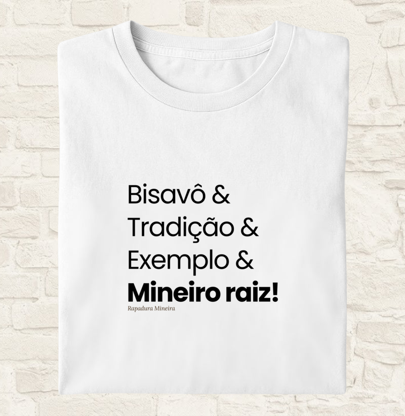Bisavô & Tradição & Exemplo & Mineiro raiz!
