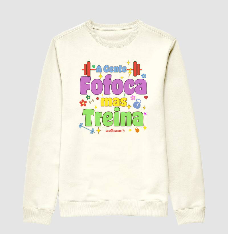 Suéter A gente fofoca mas treina 