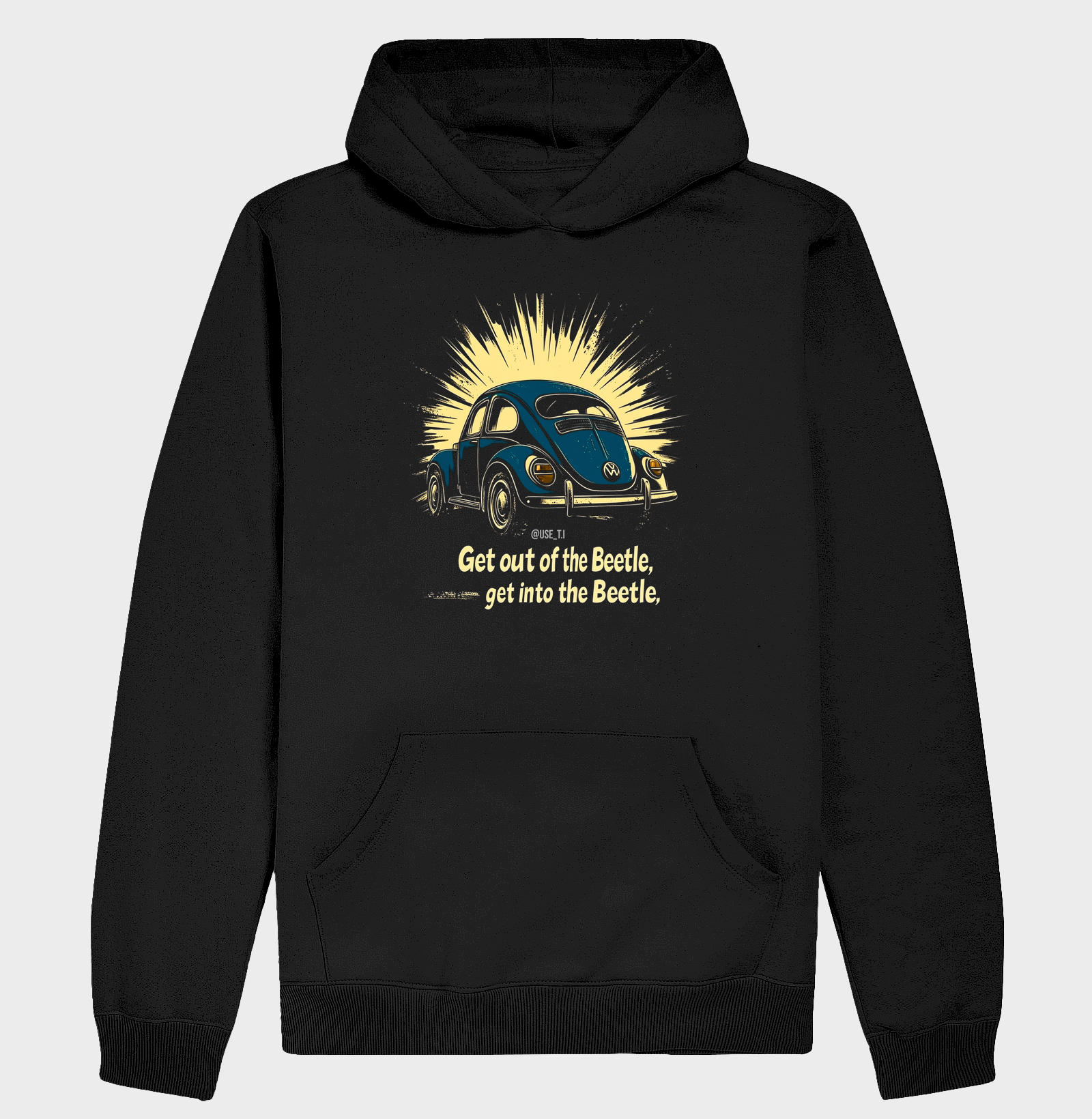 Moletom Hoodie Slim "Get out of the Beetle, get into the Beetle" T.I