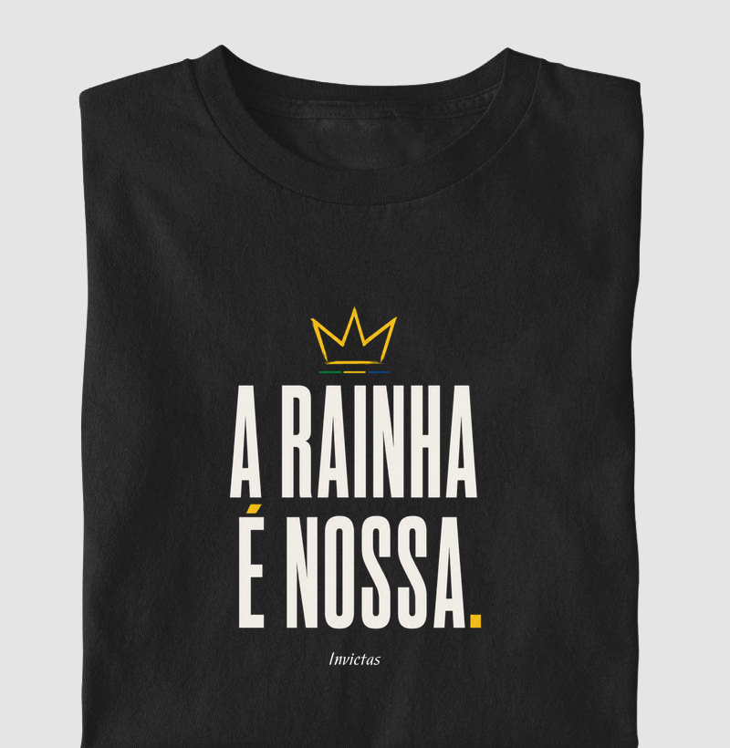 A Rainha é nossa