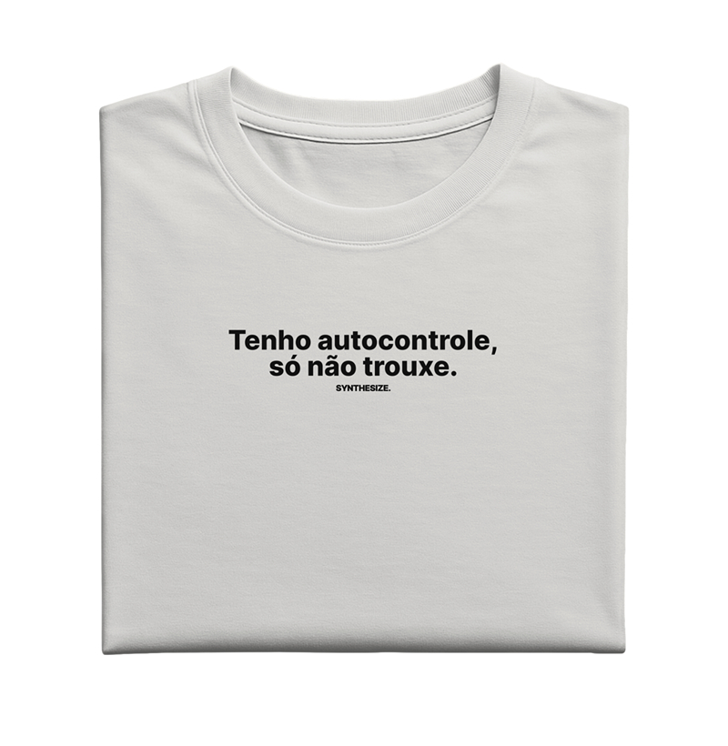 TENHO AUTOCONTROLE...