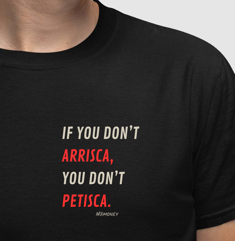 Camiseta Don't Arrisca, Don't Petisca