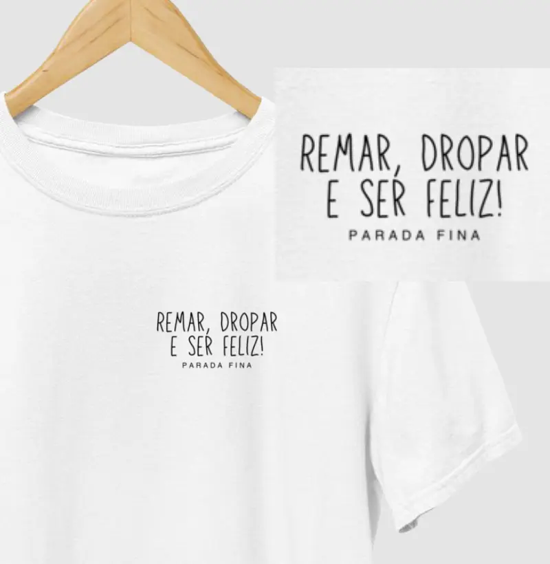 remar, dropar e ser feliz!