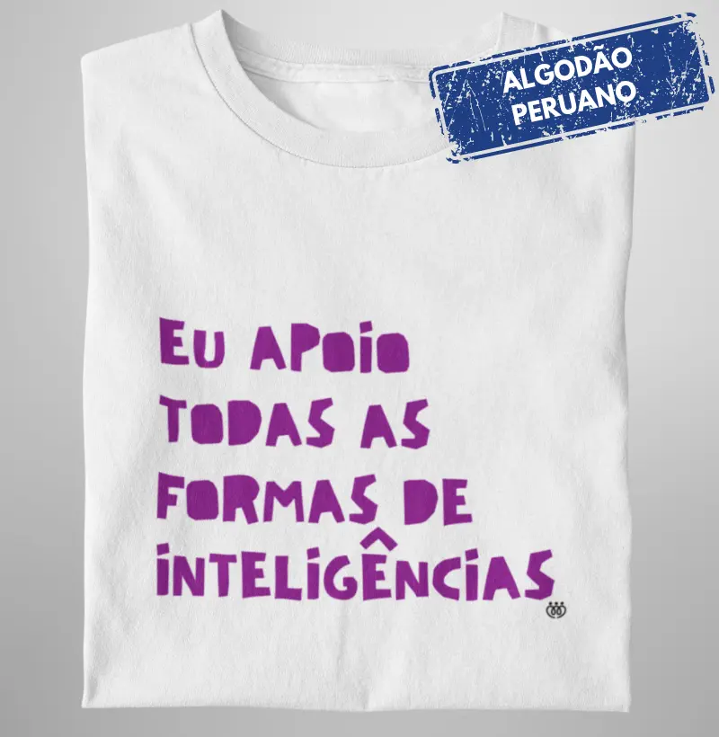 Eu apoio toda as formas de inteligência - Premium