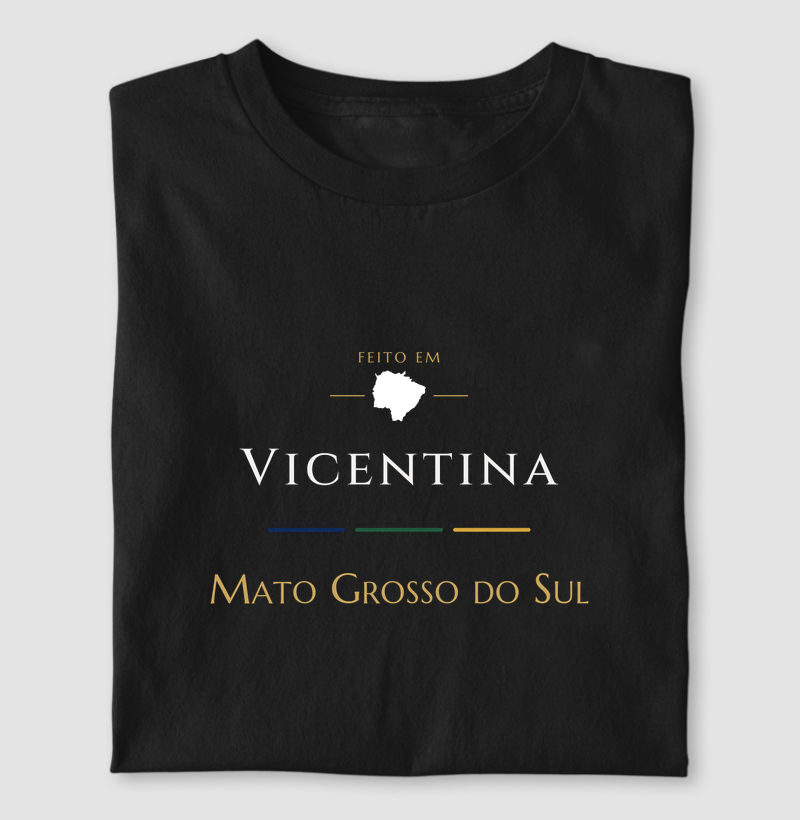 Feito em Vicentina MS - Camiseta