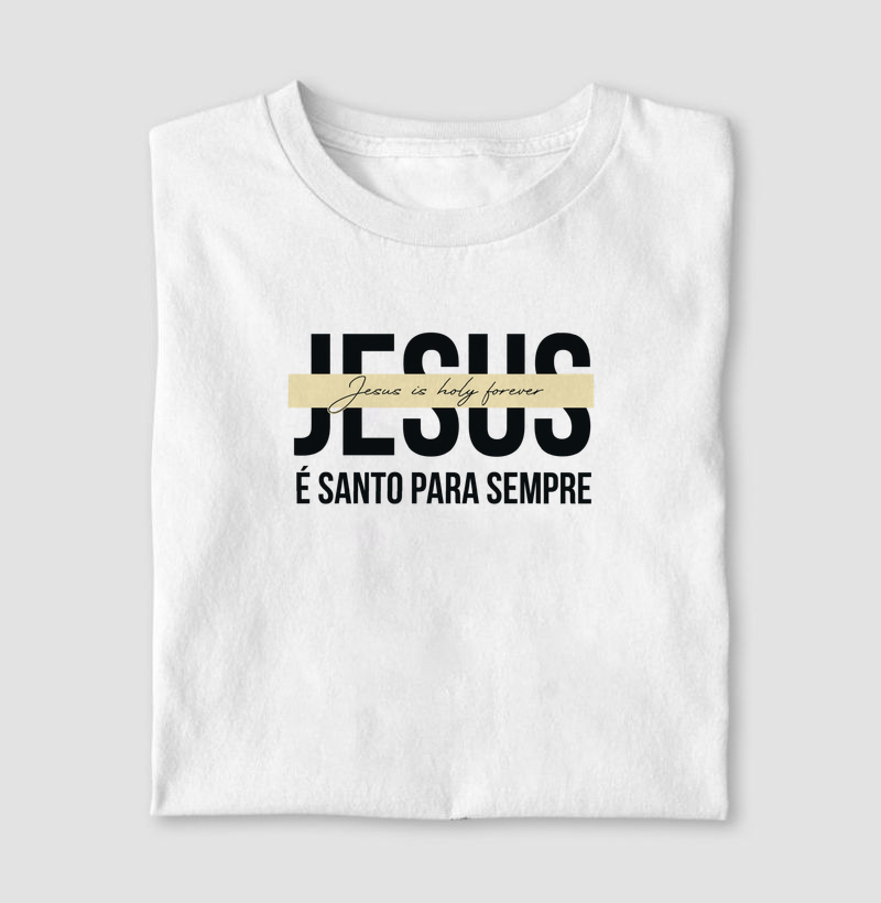 Jesus Santo para sempre.