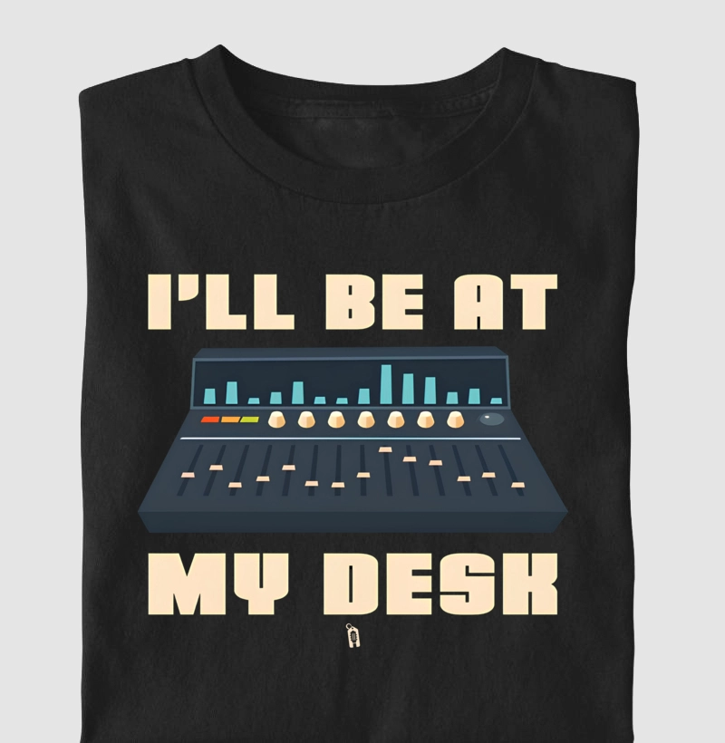 I'll Be At My Desk