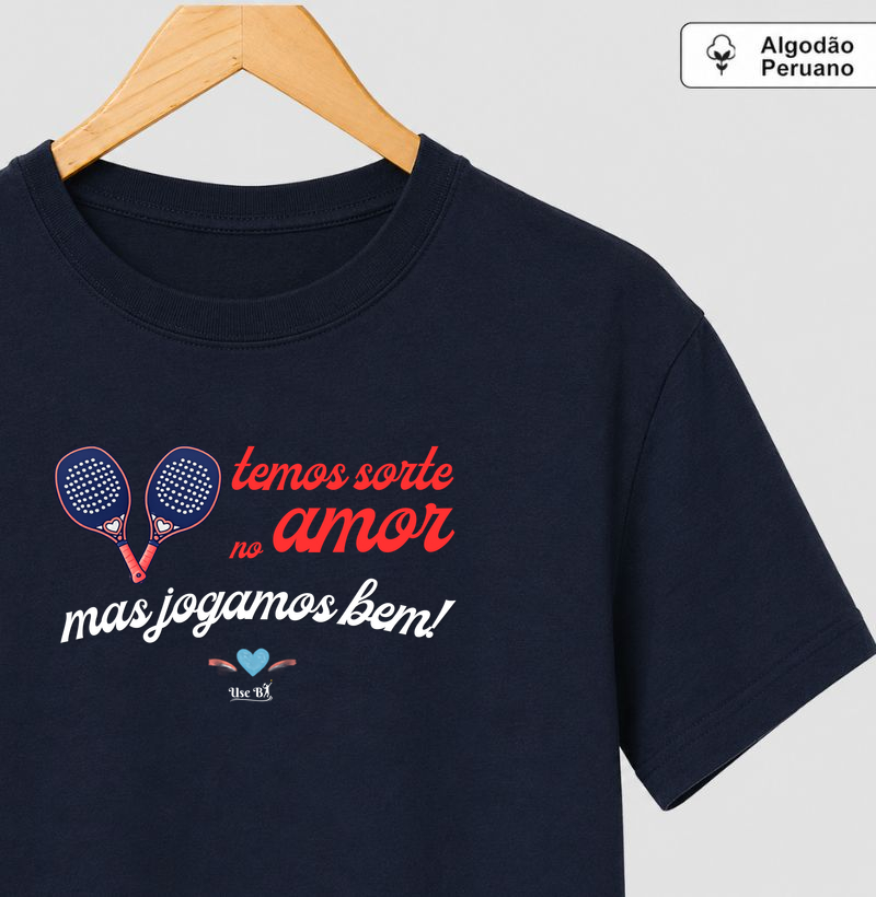 Temos sorte no amor, mas jogamos bem