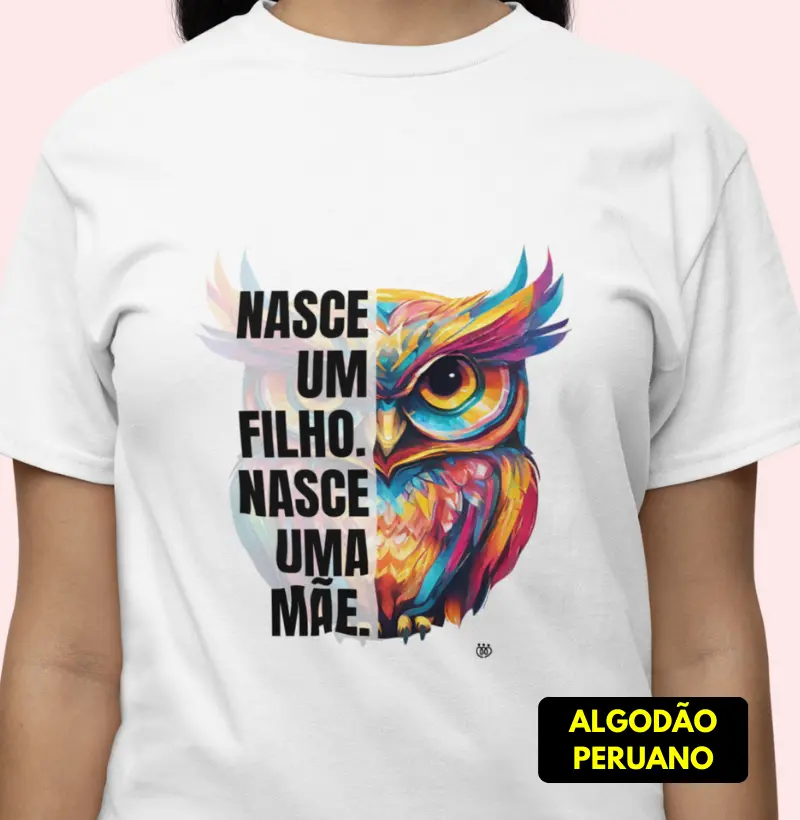 Nasce um filho nasce uma mãe coruja