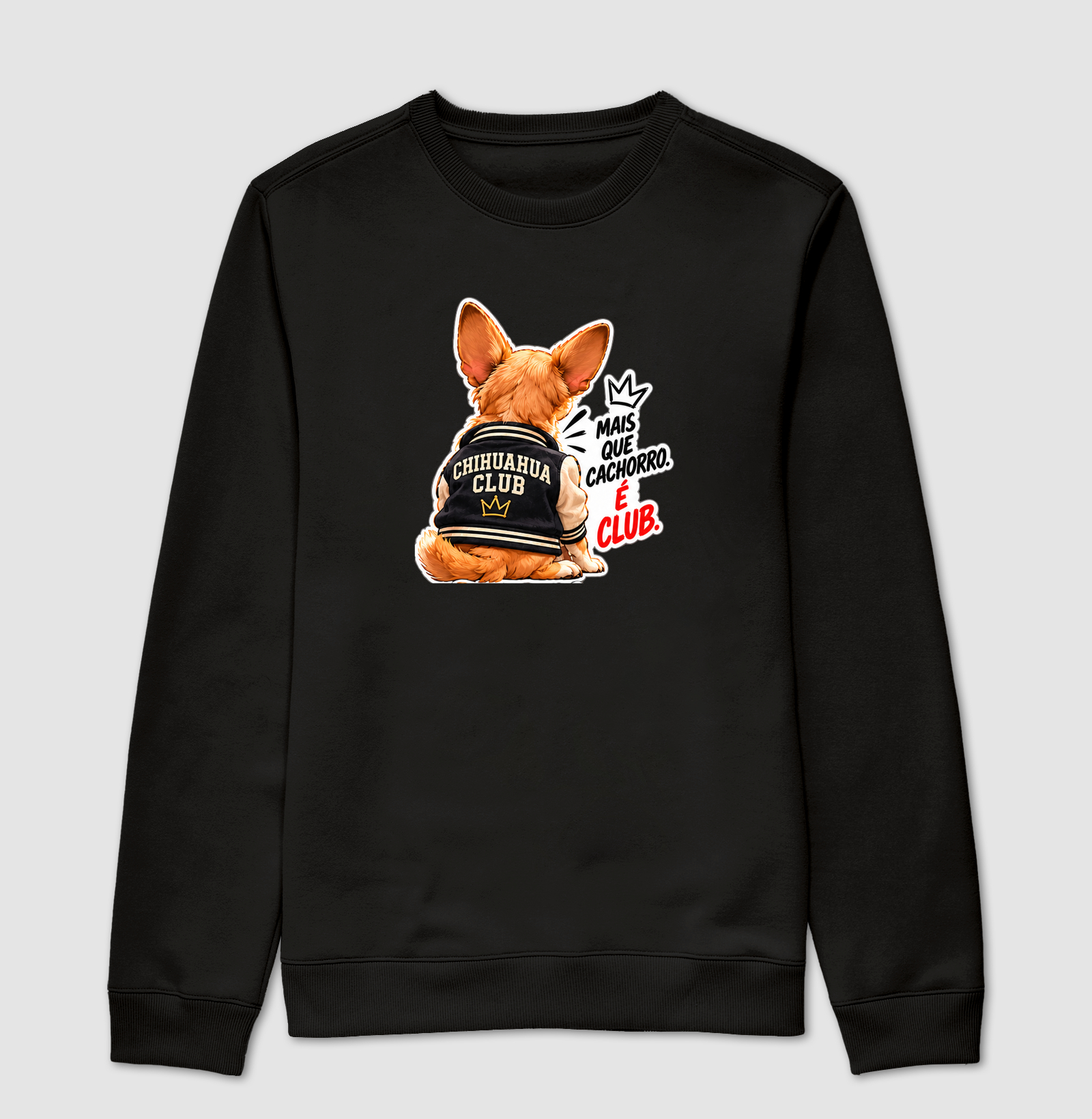 Mais que cachorro, é club. - Suéter Moletom