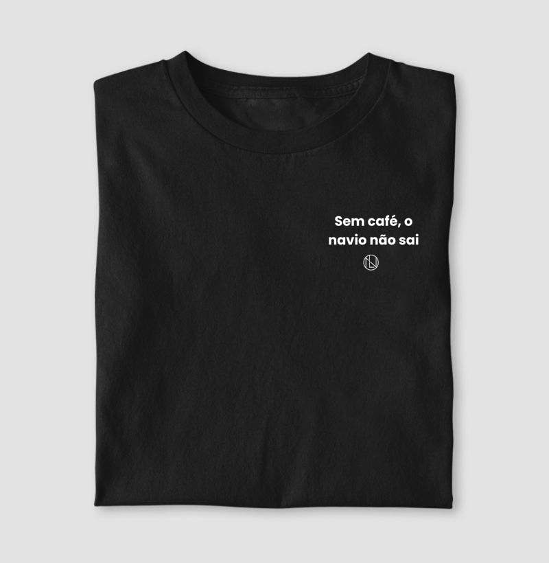 Camiseta "Sem café o navio não sai" pequeno