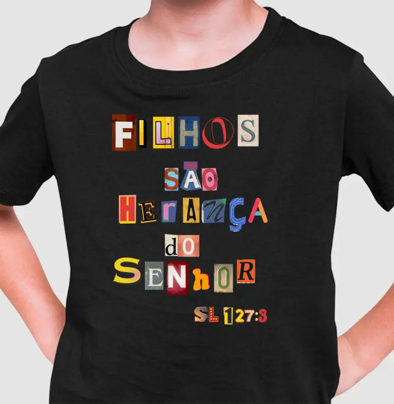 Camiseta Infantil Cristã Filhos São Herança do Senhor
