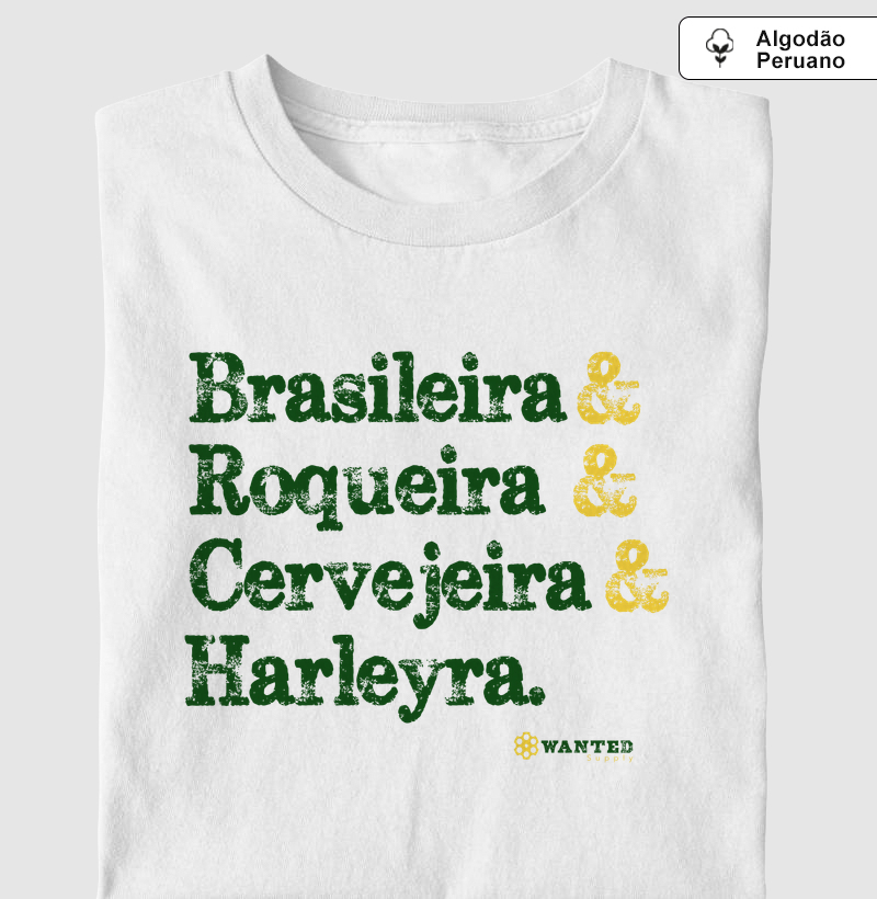 Brasileira, Roqueira, Cervejeira, Harleyra