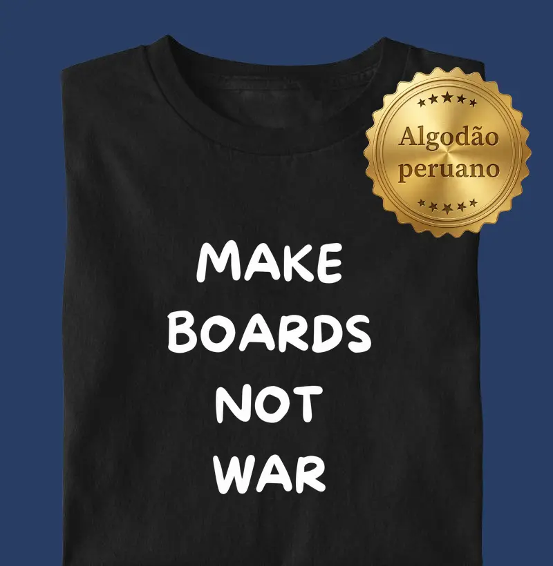 Make boards Not War | Surf For Fun Wear