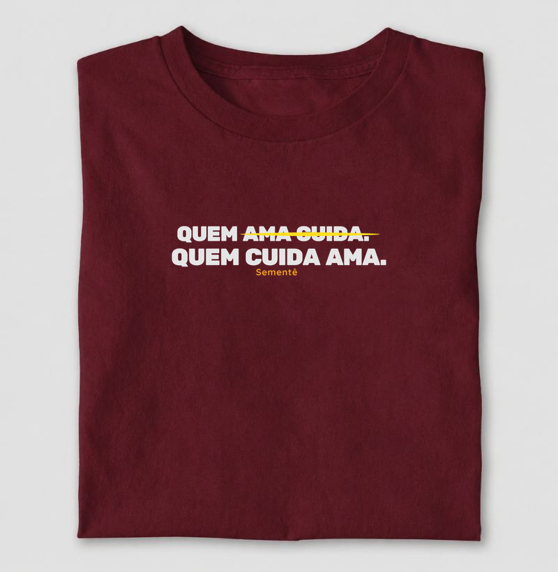 Camiseta | Quem cuida ama