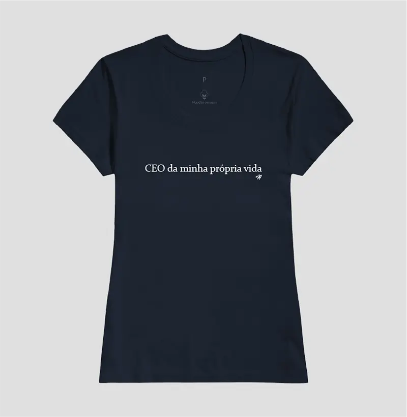 CEO da minha própria vida - Camiseta Algodão Peruano