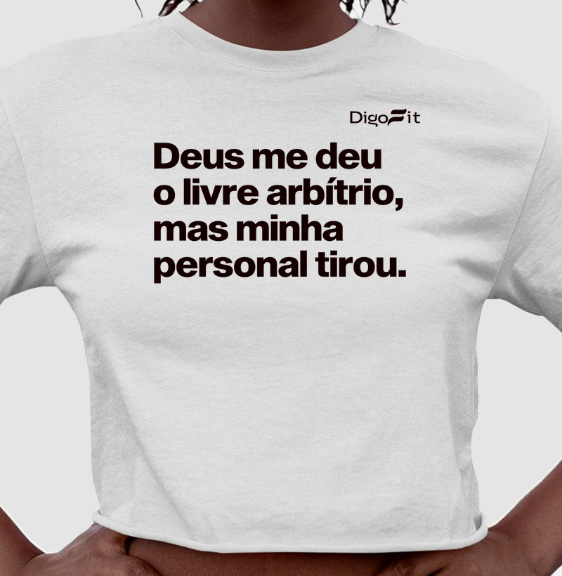 CROPPED ACADEMIA MINHA PERSONAL TIROU MEU LIVRE ARBÍTRIO - Cropped