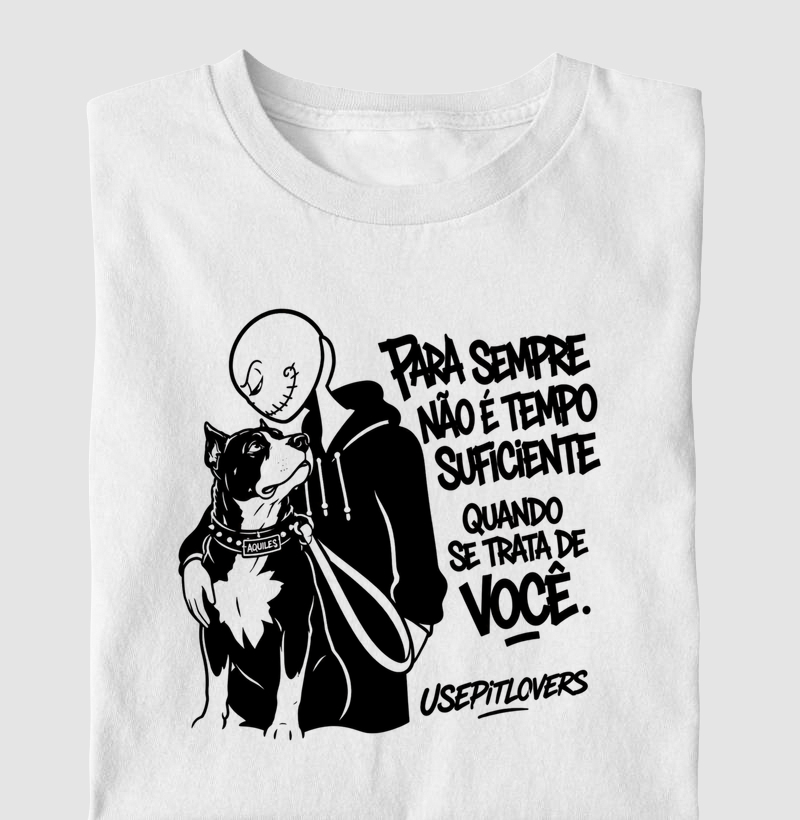PRA SEMPRE NÃO É TEMPO SUFICIENTE QUANDO SE TRATA DE VOCÊ.