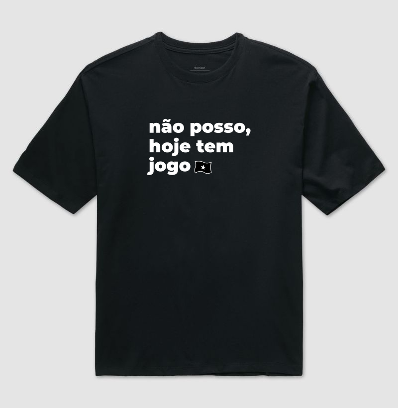 Camiseta Oversized "Não posso, hoje tem jogo"
