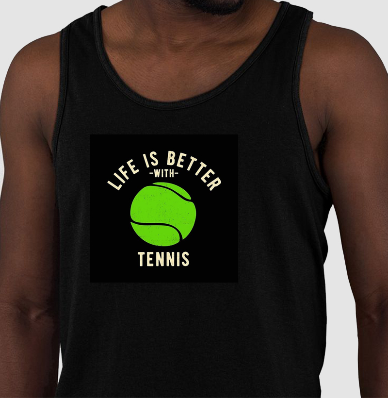 Life Is Better With Tennis