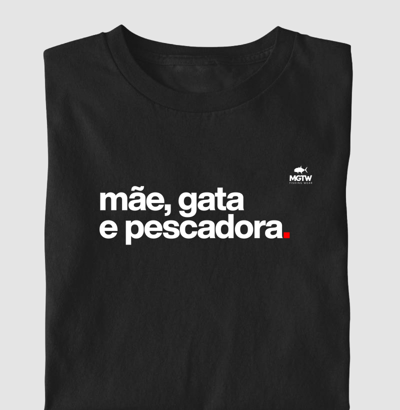 Mãe, gata e pescadora - Camiseta
