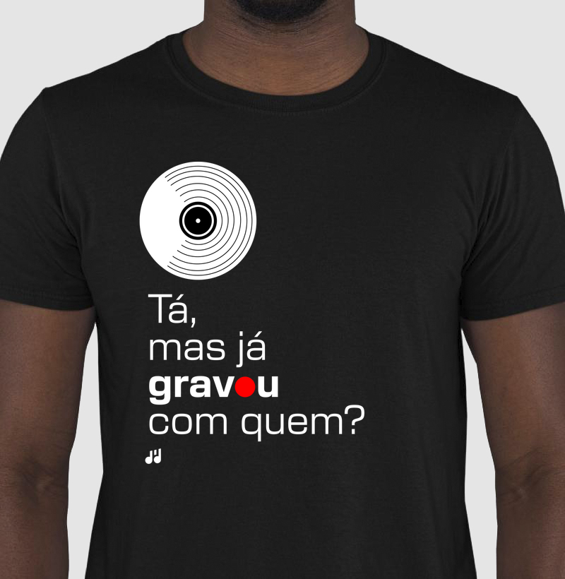 Tá, mas já gravou com quem?