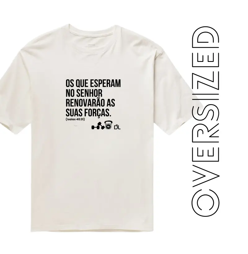Os que esperam no Senhor - Camiseta Oversized