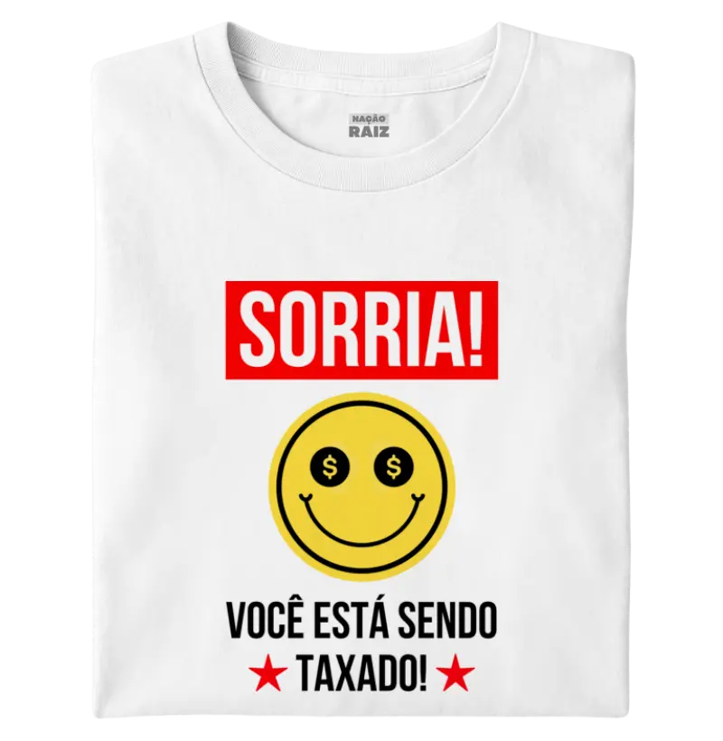 Sorria! você está sendo taxado!