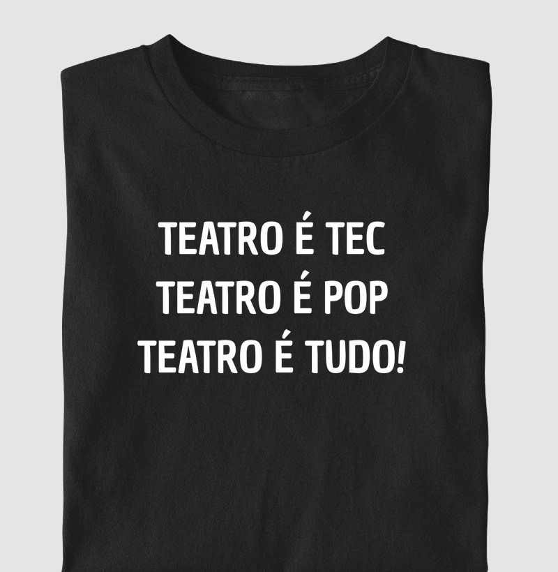 TEATRO É TEC, TEATRO É POP, TEATRO É TUDO!