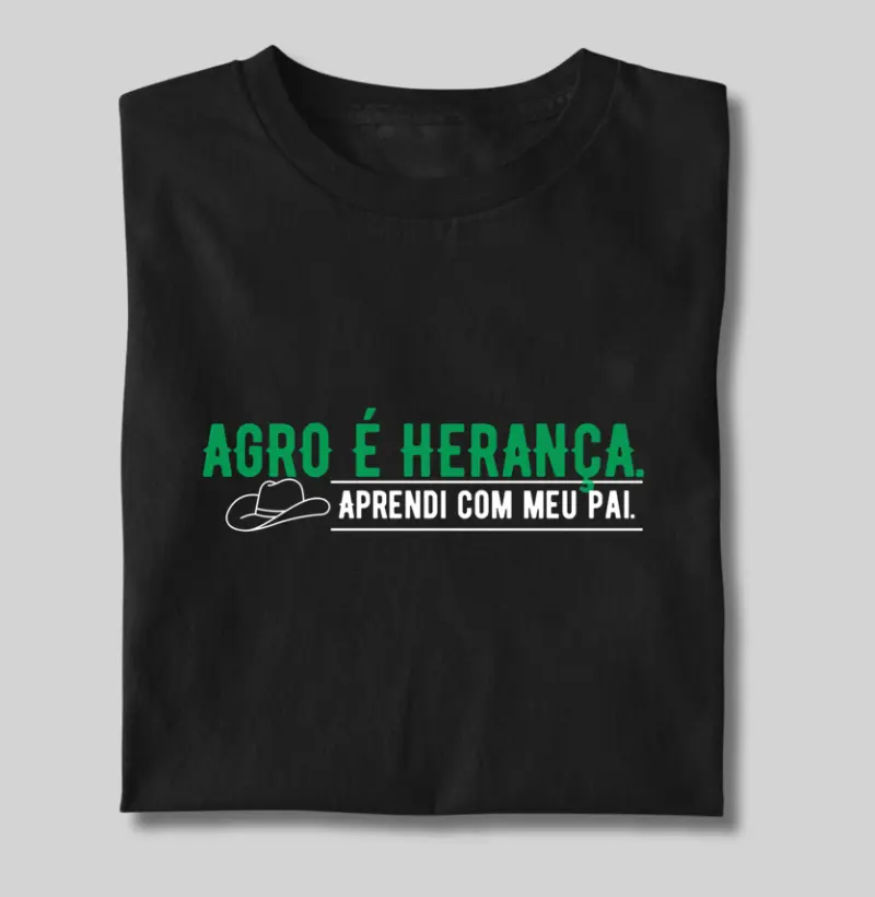 Agro é herança . - Camiseta