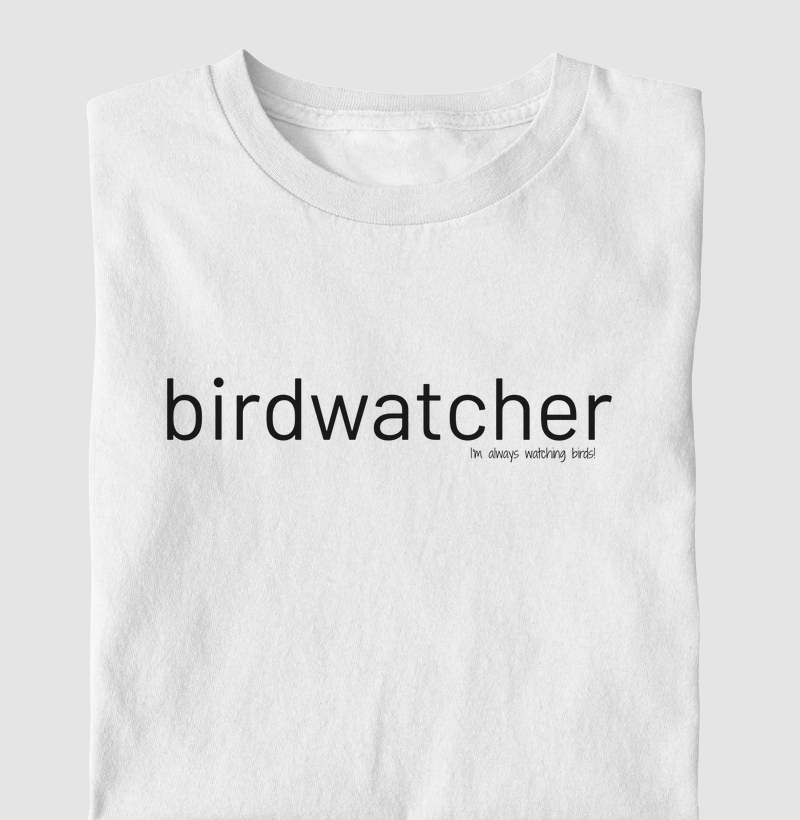 Birdwatcher Always