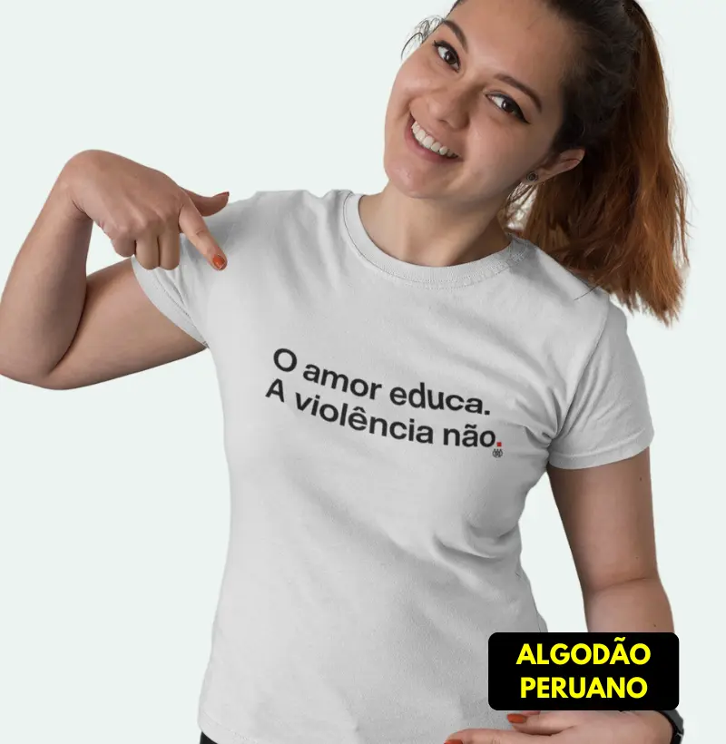 O amor educa. A violência não