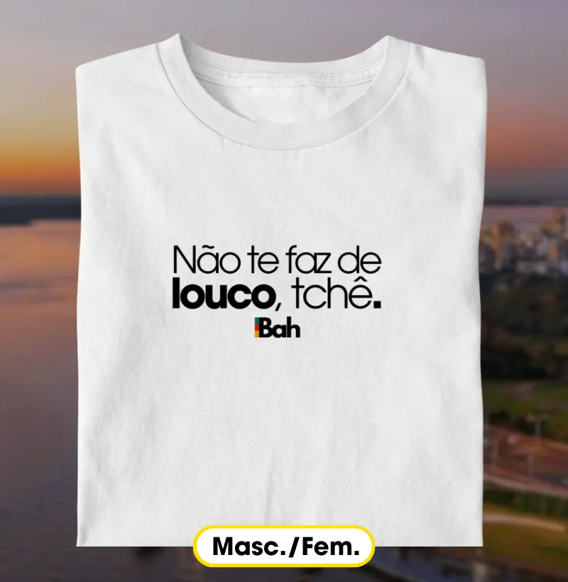 Não te faz de louco