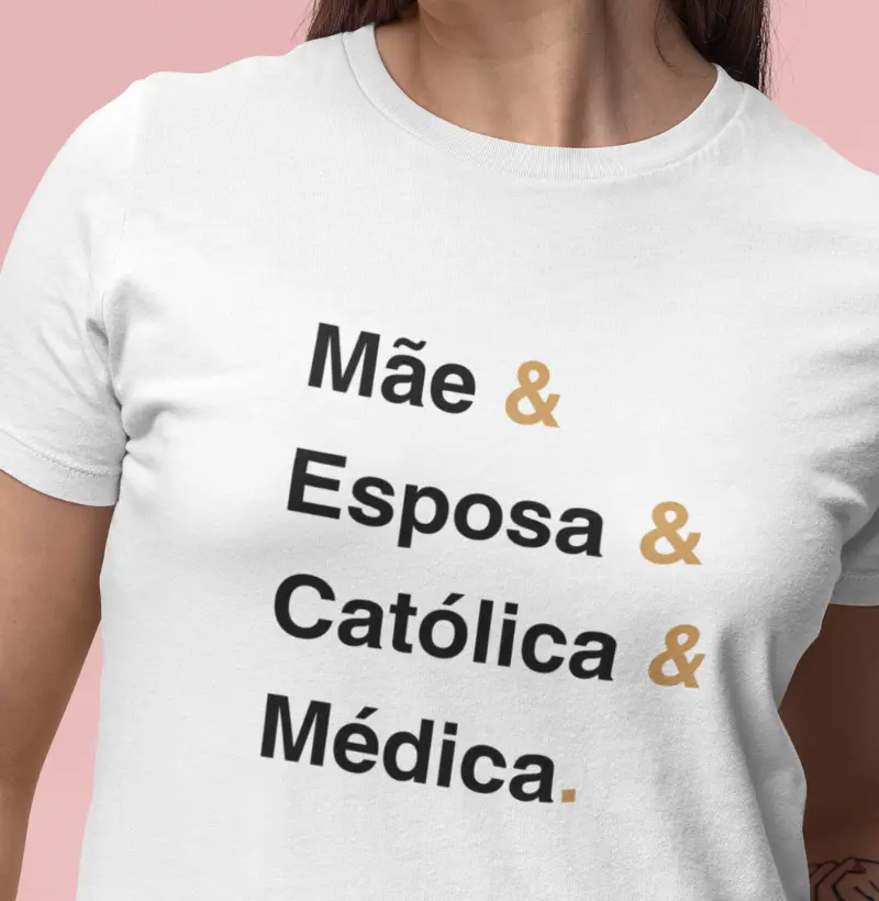 Mãe & Esposa & Católica & Médica
