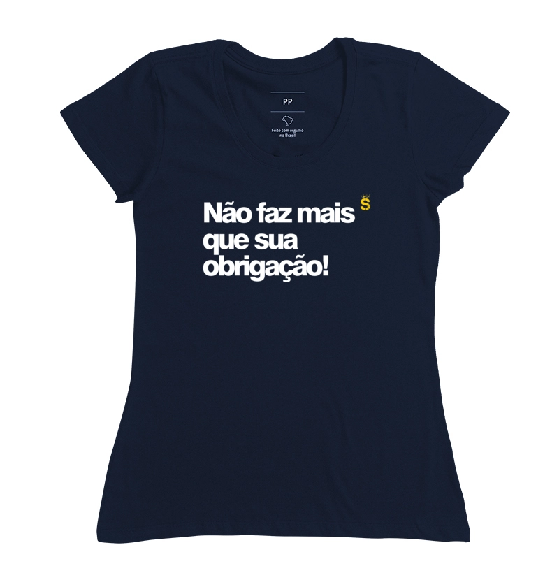 Não faz mais que sua obrigação!