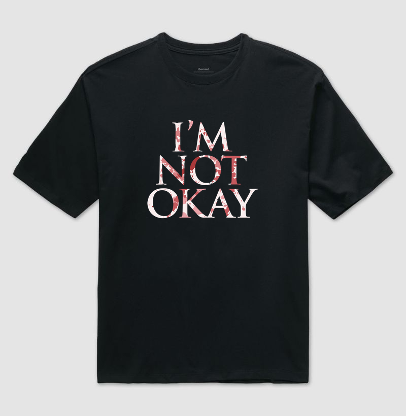 I'M NOT OKAY