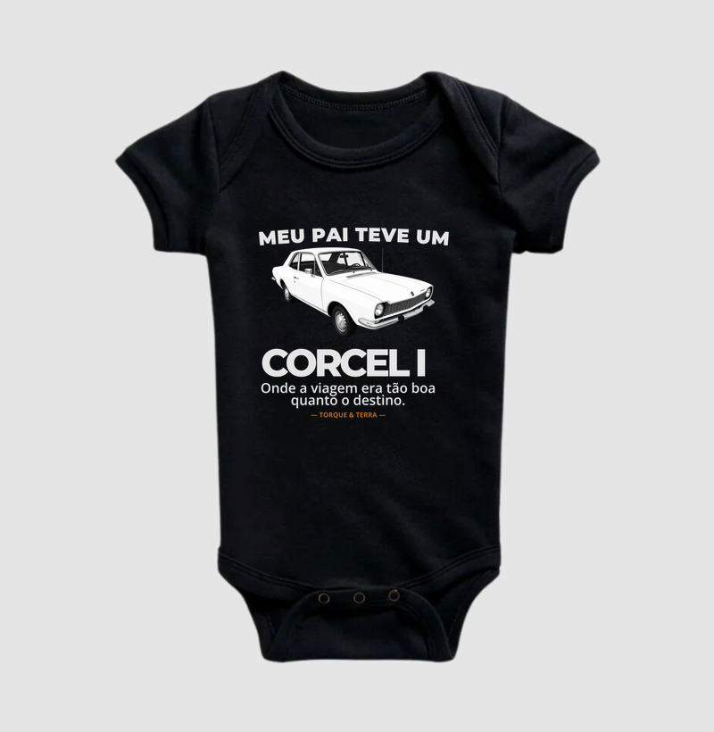 Meu pai teve uma - CORCEL I - branco - Body Infantil