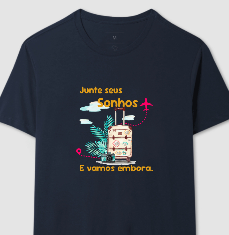 Camiseta Junte seus sonhos e vamos embora