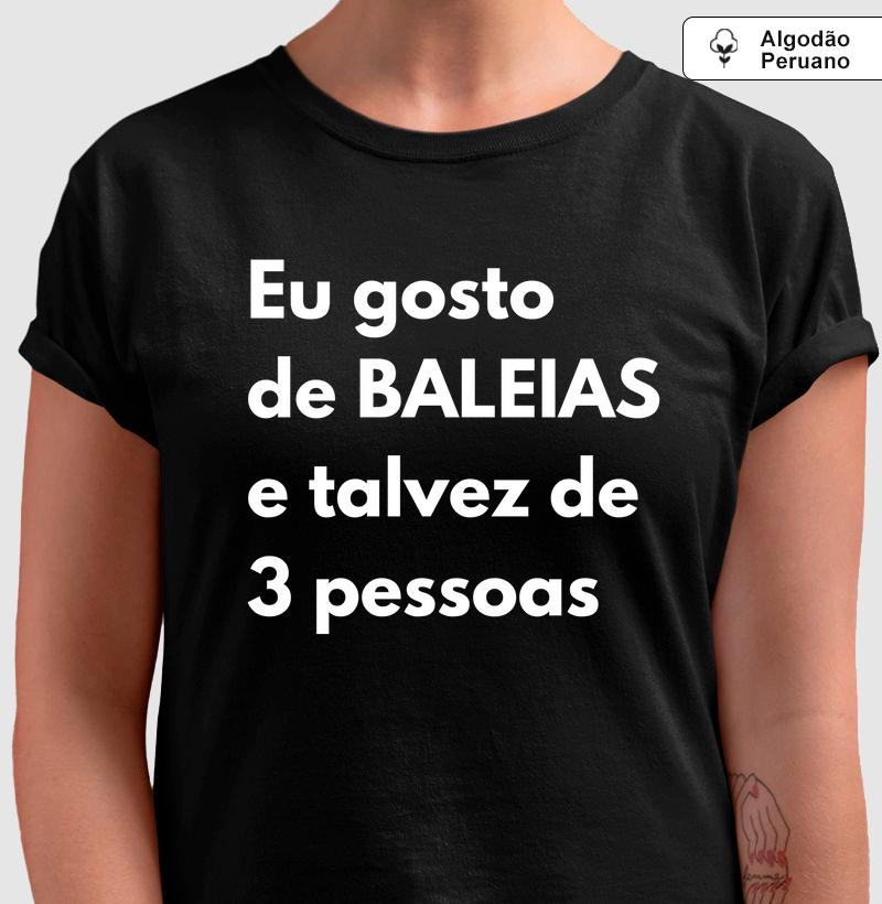 Eu gosto de baleias e talvez de 3 pessoas