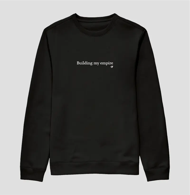 Building my empire - Suéter Moletom