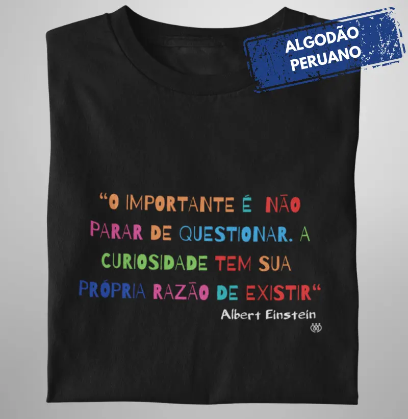 O importante é não parar de questionar - A. Einstein Premium