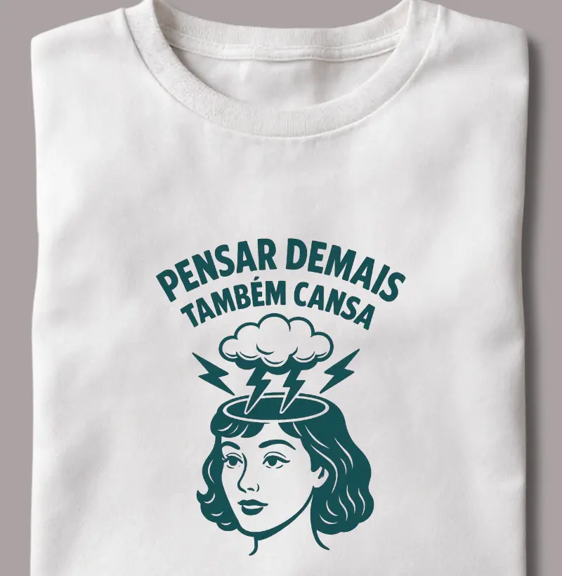 Pensar Demais Também Cansa
