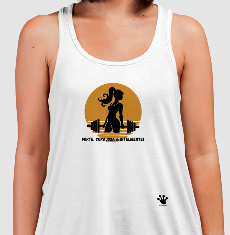 Forte, corajosa & inteligente!