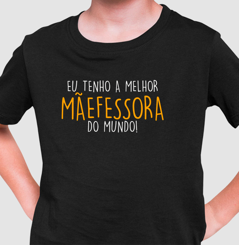 Eu tenho a melhor MÃEFESSORA do mundo!