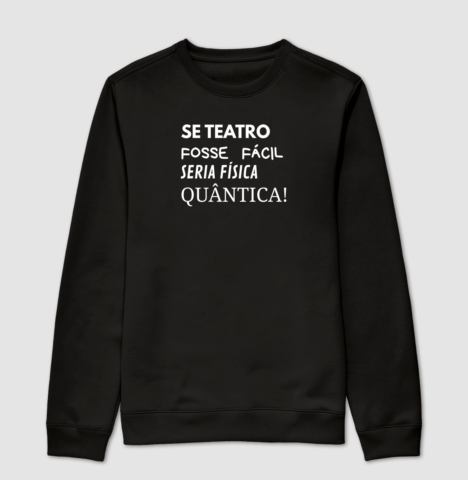 SE TEATRO FOSSE FÁCIL SERIA FÍSICA QUÂNTICA!